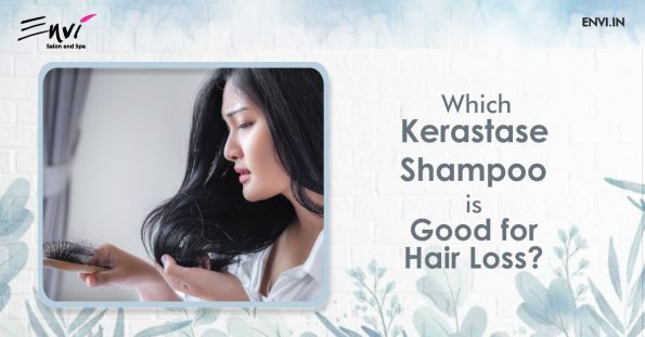 Which Kerastase Shampoo Is Good For Hair Loss