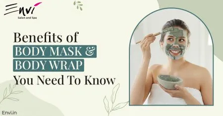 Benefits Of Body Masks_Body Wraps You Need To Know