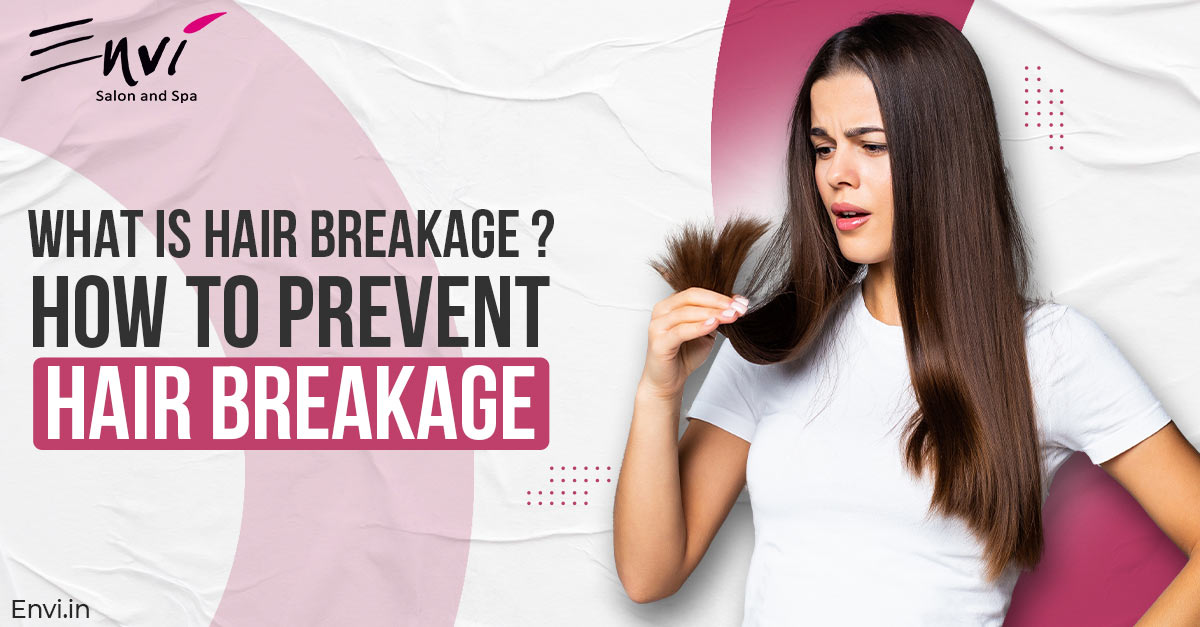 What Is Hair Breakage? How To Prevent Hair Breakage