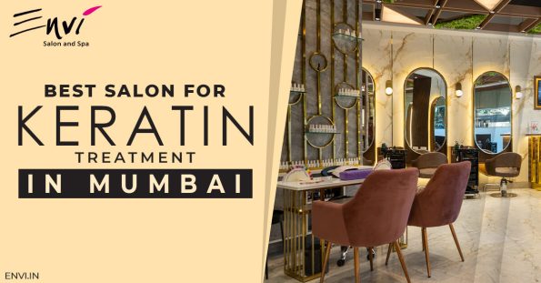 Best Salon For Keratin in Mumbai - Envi Salon